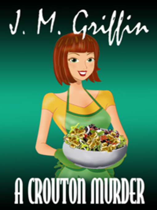 Title details for A Crouton Murder by J. M. Griffin - Available